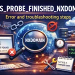 DNS_PROBE_FINISHED_NXDOMAIN Chrome error: how to fix NXDOMAIN, check whois domain and dig. DNS resolution diagnostic tools and Windows cache fix